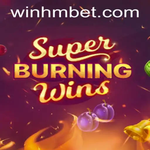 Exploring the Thrills of SuperBurningWins with hmbet